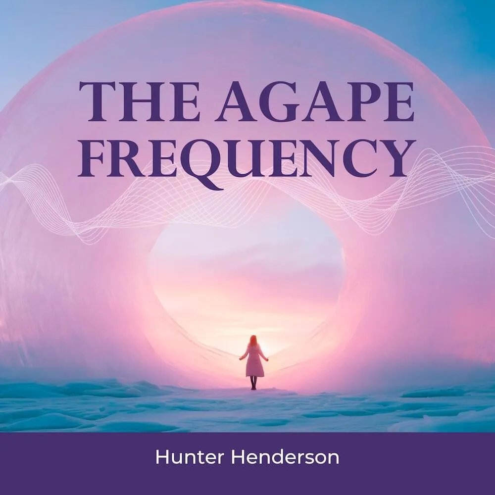 Bonus #2: The Agape Frequency